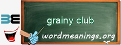 WordMeaning blackboard for grainy club